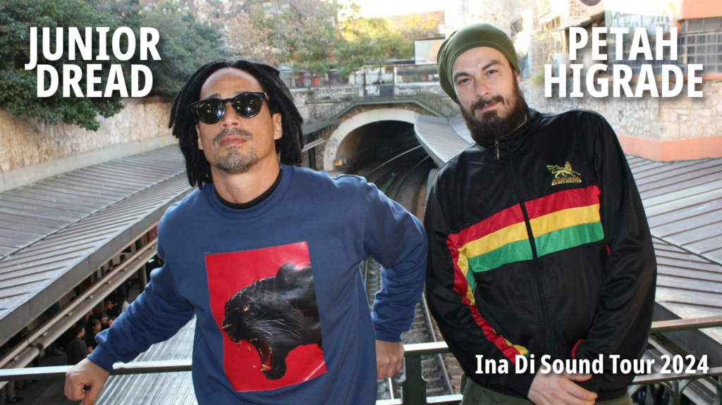 JUNIOR DREAD & PETAH HIGRADE (INA DI SOUND TOUR 2024)
